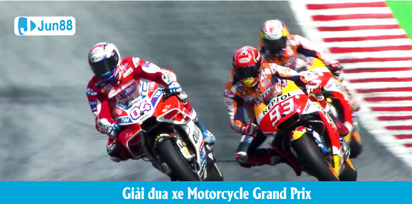 Giải đua xe moto lớn nhất thế giới Motorcycle Grand Prix